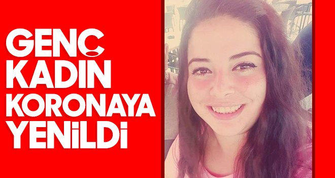 GENÇ KADIN KORONAYA YENİLDİ