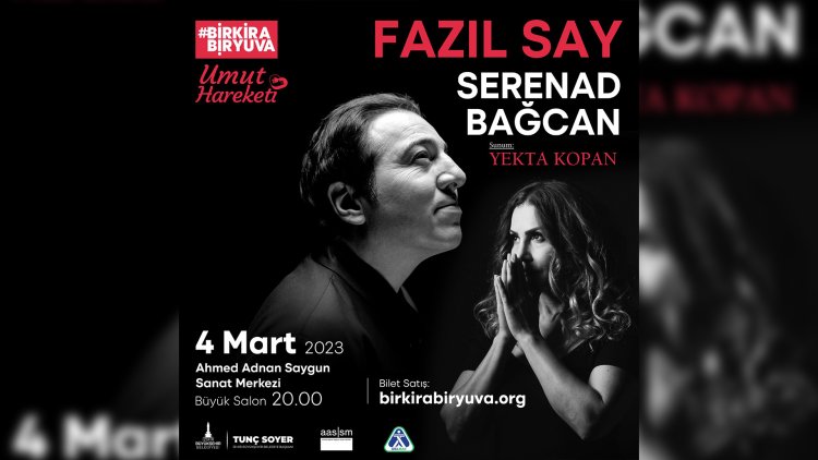 FAZIL SAY VE SERENAD BAĞCAN DEPREMZEDELER İÇİN SAHNEDE 