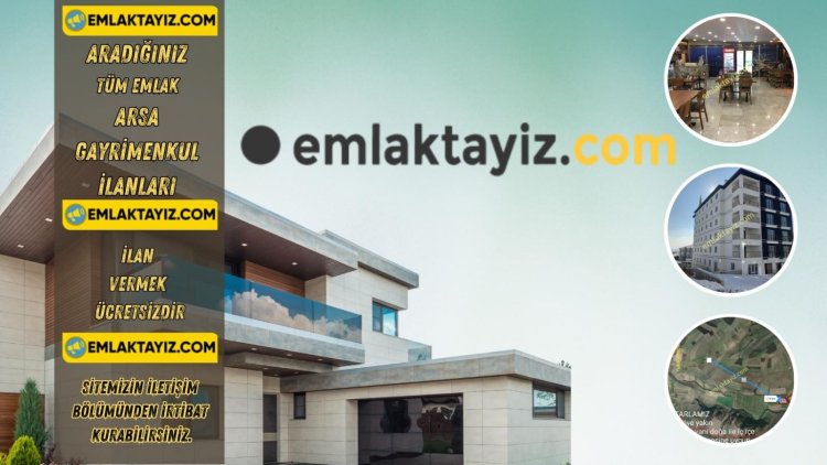 ARADIĞINIZ TÜM EMLAK 'EMLAKTAYİZ.COM'DA!