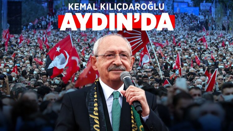 KEMAL KILIÇDAROĞLU AYDIN HALKIYLA BULUŞTU!