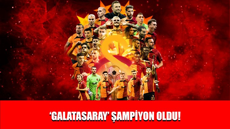 ŞAMPİYON GALATASARAY OLDU!