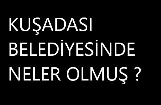 KUŞADASI TEMİZLİK İHALESİNDE NELER OLMUŞ?