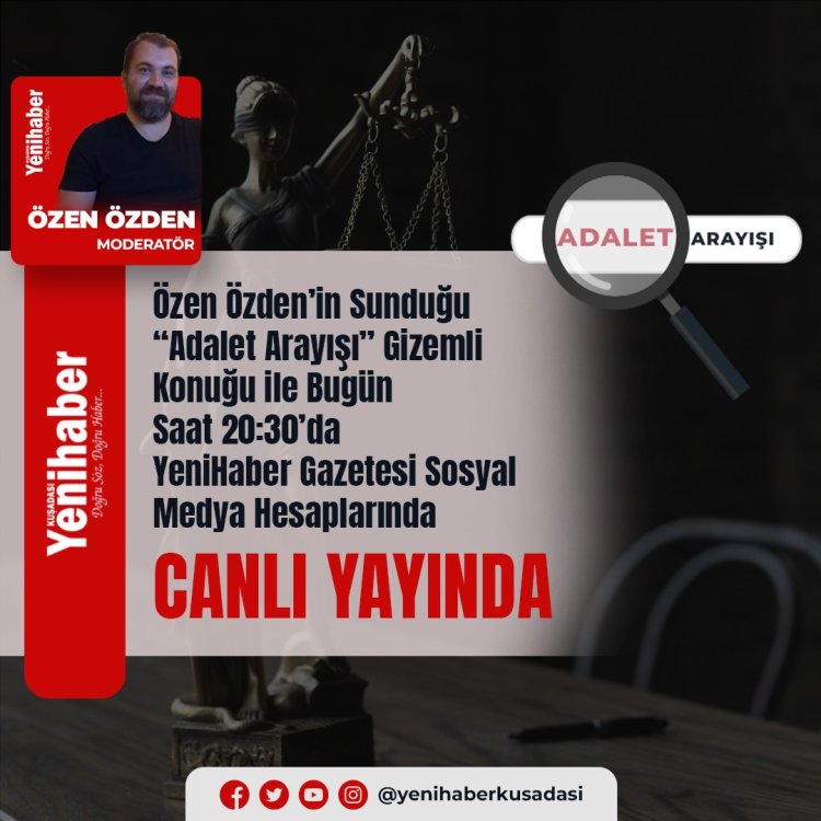 ''ADALET ARAYIŞI'' PROGRAMI BU AKŞAM