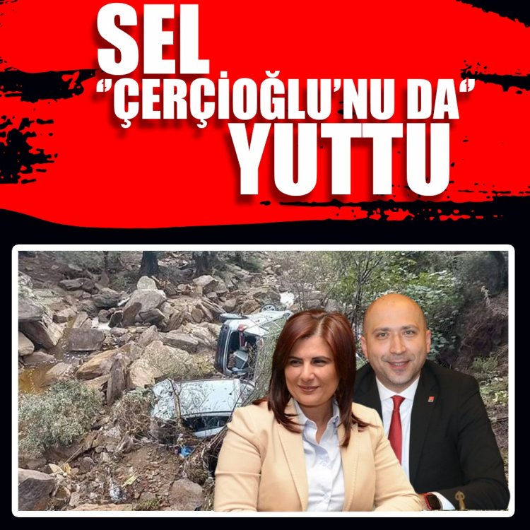 SEL ÇERÇİOĞLU'NU DA YUTTU