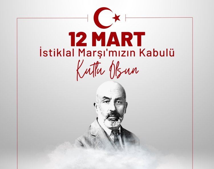 İSTİKLAL MARŞI'NIN KABULÜNÜN 103. YILDÖNÜMÜ