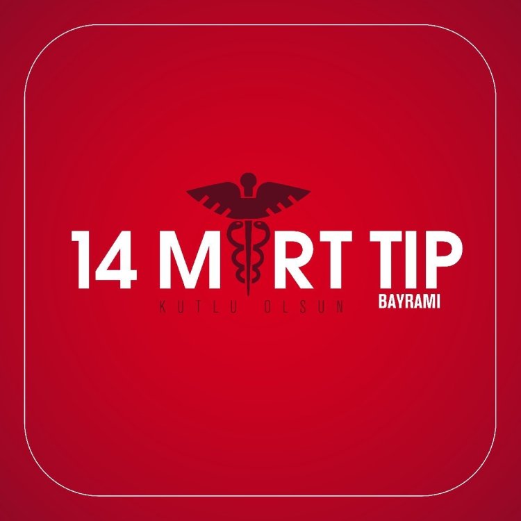 14 MART TIP BAYRAMI KUTLU OLSUN!