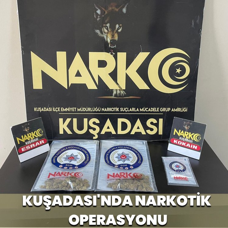 KUŞADASINDA NARKOTİK OPERASYONU