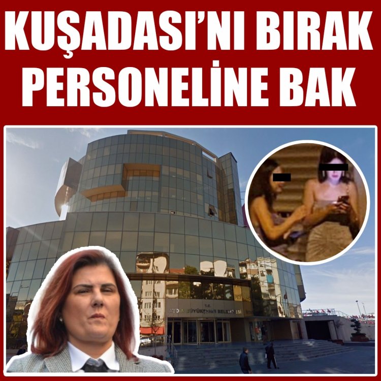 KUŞADASINI BIRAK PERSONELİNE BAK 