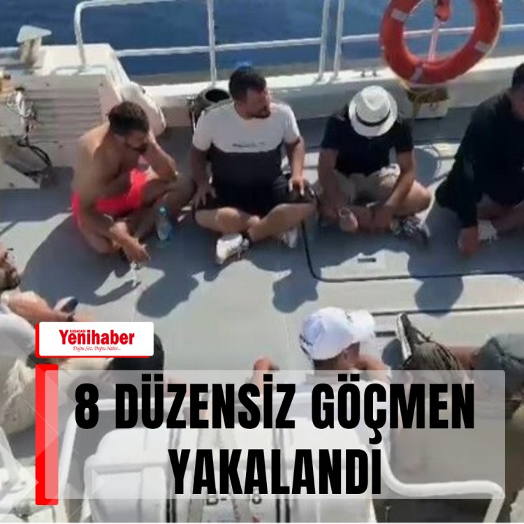 8 DÜZENSİZ GÖÇMEN YAKALANDI