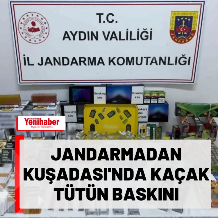 JANDARMADAN KUŞADASINDA KAÇAK TÜTÜN BASKINI