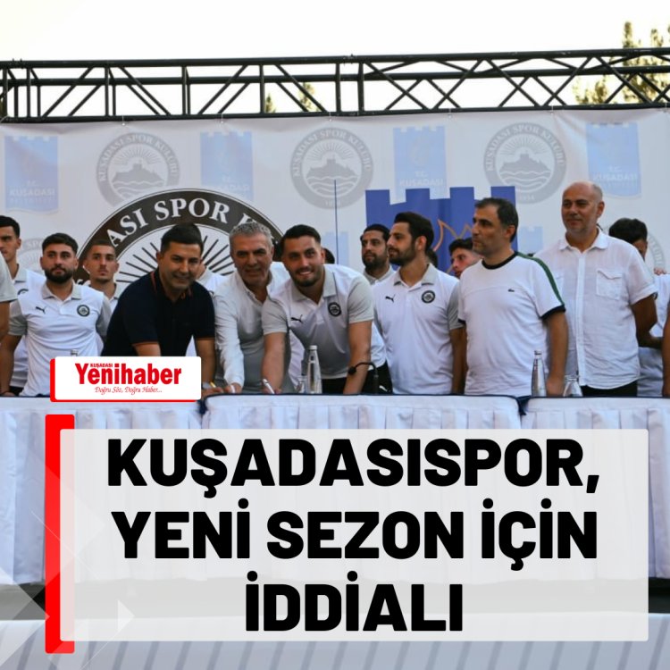 KUŞADASISPOR YENİ SEZON İÇİN İDDİALI