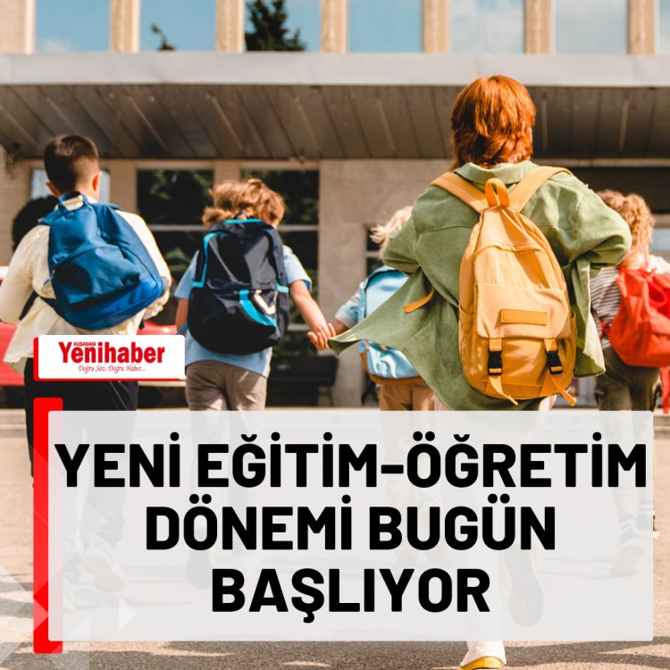 YENİ EĞİTİM-ÖĞRETİM DÖNEMİ BAŞLIYOR