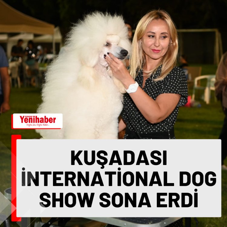 KUŞADASI  İNTERNATIONAL DOG SHOW SONA ERDİ