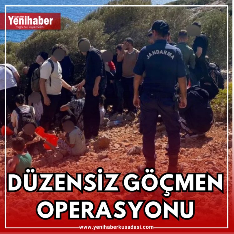 DÜZENSİZ GÖÇMEN OPERASYONU